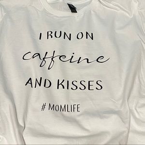 I run on caffeine and kisses T-shirt